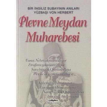 PLEVNE MEYDAN MUHAREBESI BIR İNGİLİZ SUBAYININ ANILARI - VON HERBERT