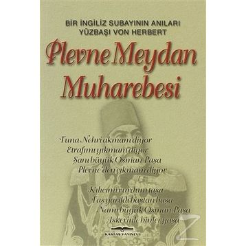 PLEVNE MEYDAN MUHAREBESI BIR İNGİLİZ SUBAYININ ANILARI - VON HERBERT
