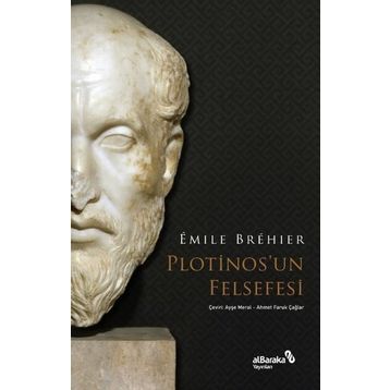 Plotinos’un Felsefesi Emile Brehier Albaraka Yayınları