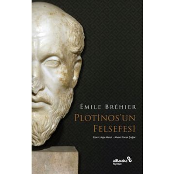 Plotinos’un Felsefesi Emile Brehier Albaraka Yayınları