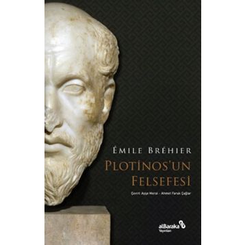 Plotinos’un Felsefesi Emile Brehier Albaraka Yayınları