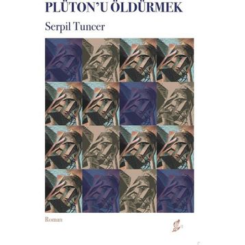 Plütonu Öldürmek - Serpil Tuncer