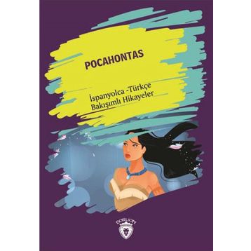 Pocahontas - İspanyolca Türkçe Bakışımlı Hikayeler