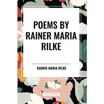 Poems - Rainer Maria Rilke