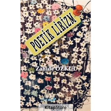 Poetik Lirizm - Zahide Özkul