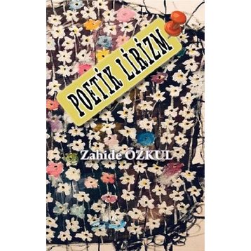 Poetik Lirizm - Zahide Özkul
