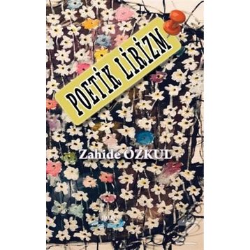 Poetik Lirizm - Zahide Özkul