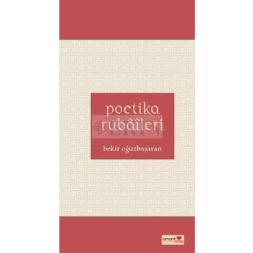 POETIKA RUBAILERI - BEKIR OĞUZBAŞARAN