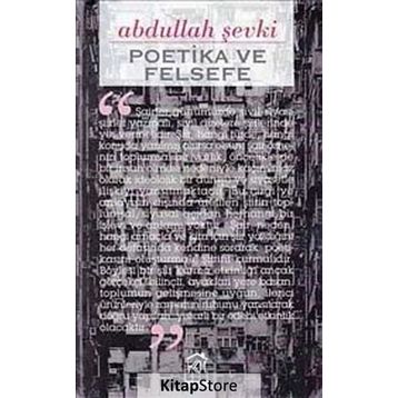 POETIKA VE FELSEFE - ABDULLAH ŞEVKİ