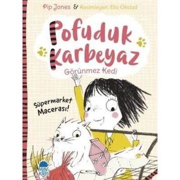Pofuduk Karbeyaz - Süpermarket Macerası! / Pip Jones / Mavi Kirpi Yayınları