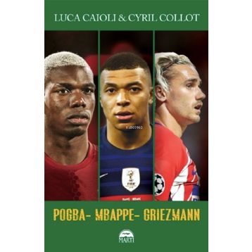 Pogba - Mbappe - Griezmann - Luca Caioli & Cyril Collot