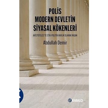 Polis Modern Devletin Siyasal Kökenleri - Abdullah Demir