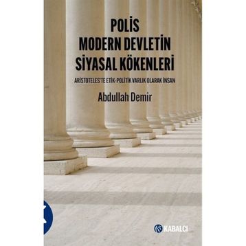 Polis Modern Devletin Siyasal Kökenleri - Abdullah Demir