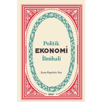 Politik Ekonomi İlmihali - Jean-Baptiste Say