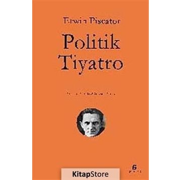 POLITIK TIYATRO - ERWIN PISCATOR