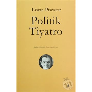 POLITIK TIYATRO - ERWIN PISCATOR