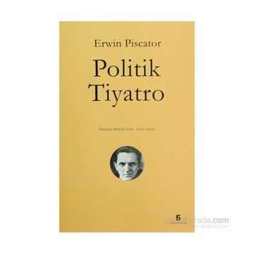 POLITIK TIYATRO - ERWIN PISCATOR