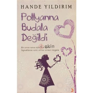 POLLYANNA BUDALA DEĞİLDİ - HANDE YILDIRIM