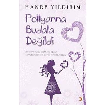 POLLYANNA BUDALA DEĞİLDİ - HANDE YILDIRIM