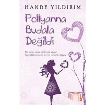 POLLYANNA BUDALA DEĞİLDİ - HANDE YILDIRIM