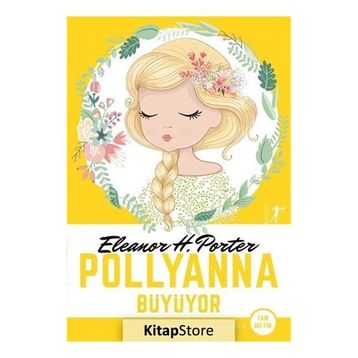 Polyanna Büyüyor / Eleanor H. Porter