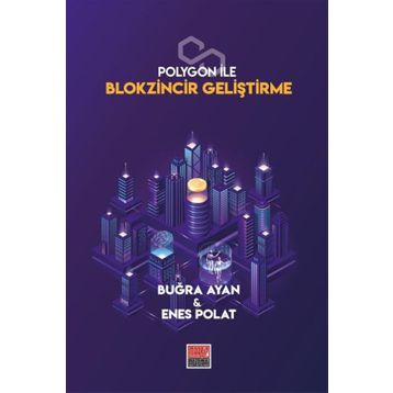 Polygon ile Blokzincir Geliştirme - Maarif Mektepleri Buğra Ayan Enes Polat
