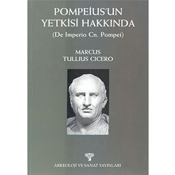 POMPEIUS'UN YETKISI HAKKINDA - MARCUS TULLIUS CICERO