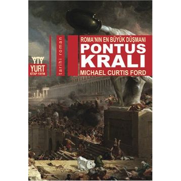 Pontus Kralı - Michael Curtis Ford