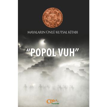 POPOL VUH MAYALARIN ÜNLÜ KUTSAL KITABI - GENEL