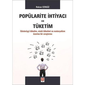 Popülarite İhtiyacı ve Tüketim - Hakan Cengiz