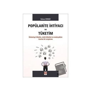 Popülarite İhtiyacı ve Tüketim - Hakan Cengiz