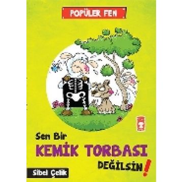 Popüler Fen - Sen Bir Kemik Torbası Değilsin! - Sibel Çelik