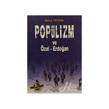 POPÜLİZM VE ÖZAL-ERDOĞAN - BARIŞ YETKIN