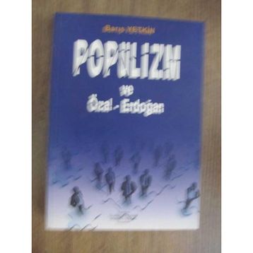 POPÜLİZM VE ÖZAL-ERDOĞAN - BARIŞ YETKIN