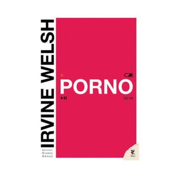 Porno - Irvine Welsh