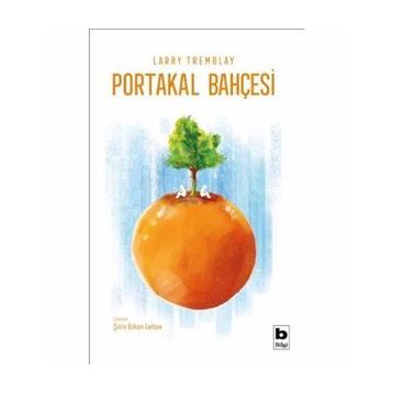 Portakal Bahçesi - Larry Tremblay