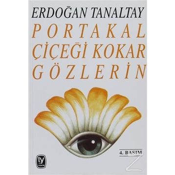 PORTAKAL ÇİÇEĞİ KOKAR GÖZLERİN - ERDOĞAN TANALTAY