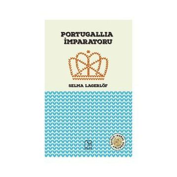 Portugallia İmparatoru - Selma Lagerlöf
