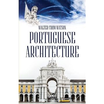 Portuguese Architecture - Walter Crum Watson