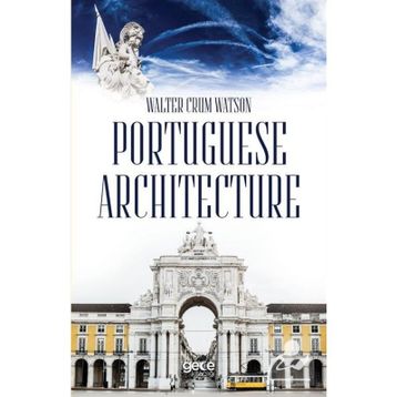 Portuguese Architecture - Walter Crum Watson