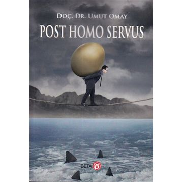 Post Homo Servus - Umut Omay