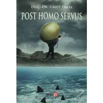 Post Homo Servus - Umut Omay