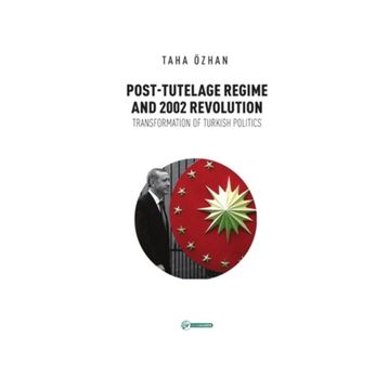 Post - Tutelage Regime and 2002 Revolution - Taha Özhan