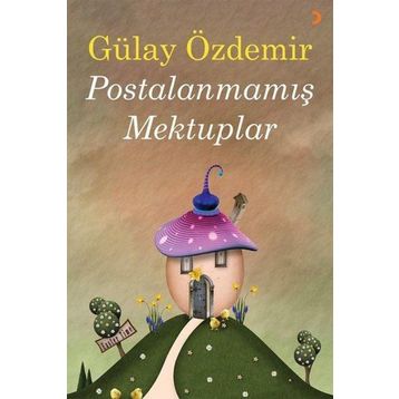 Postalanmamış Mektuplar - Gülay Demir