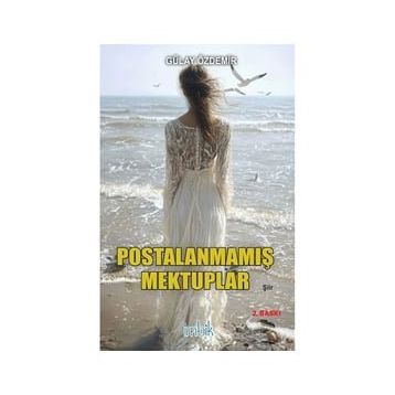 Postalanmamış Mektuplar - Gülay Demir