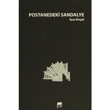 Postanedeki Sandalye - İlyaz Bingül