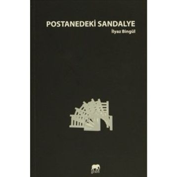 Postanedeki Sandalye - İlyaz Bingül