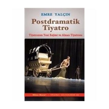 POSTDRAMATIK TIYATRO ÜZERİNE - MUSTAFA ÖZDEMİR