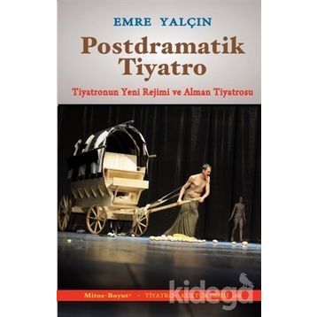 POSTDRAMATIK TIYATRO ÜZERİNE - MUSTAFA ÖZDEMİR