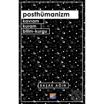 Posthümanizm - Başak Ağın